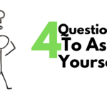 4 Questions To Ask Yourself