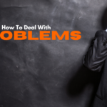 How To Deal With Problems