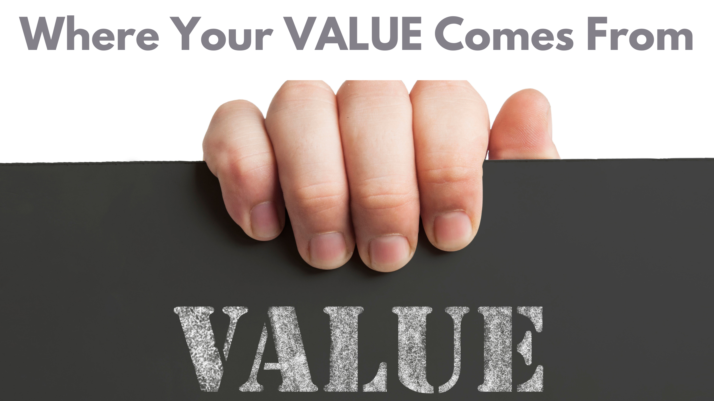 Where Your Value Comes From | John Barrett Blog