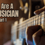 You Are A MYOUSICIAN – Part 1