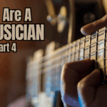 You Are A MYOUSICIAN – Part 4
