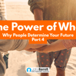 The Power of Who: Why People Determine Your Future – Part 4
