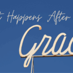 What Happens After Grace?