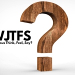 WWJTFS — What Would Jesus Think, Feel, Say?