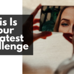 This Is Your Greatest Challenge